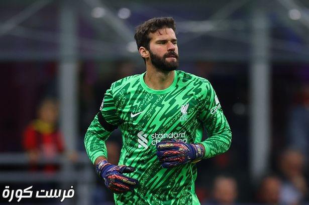 حارس ليفربول “أليسون” يرفض عرض ضخم من غلطة سراي التركي